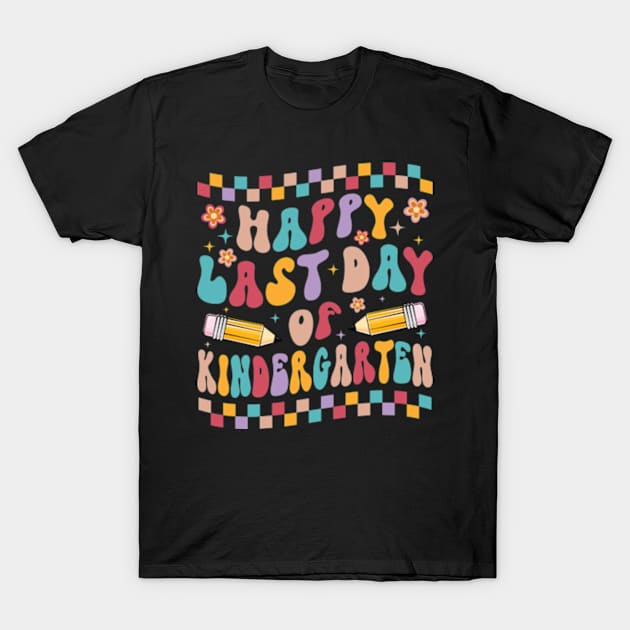 Happy Last Day Of Kindergarten Graduation T-Shirt by Fe Din A Di